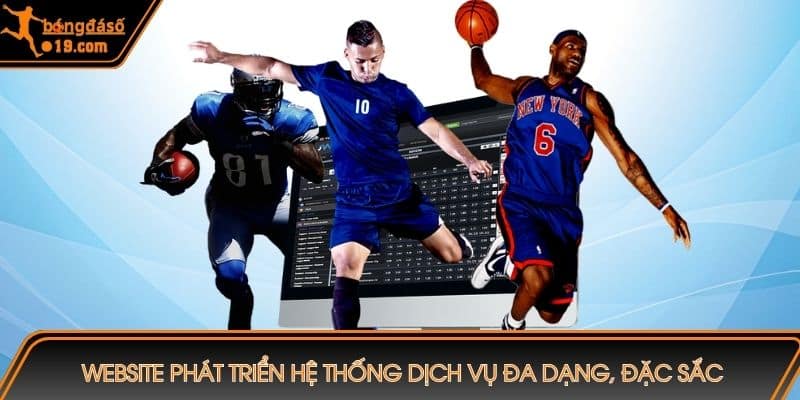 Website phát triển hệ thống dịch vụ đa dạng, đặc sắc